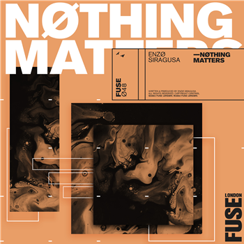 Enzo Siragusa - Nothing Matters - FUSE Enzo Siragusa - Nothing Matters - FUSE