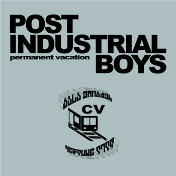 Post Industrial Boys - Permanent Vacation - CASA VOYAGER 