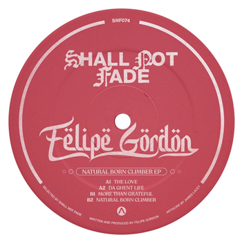Felipe Gordon - Natural Born Climber EP [silver vinyl] - Shall Not Fade