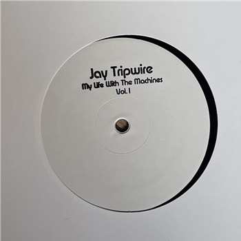 Jay Tripwire - My Life With The Machines Vol 1 (2 X 12") - Repeat