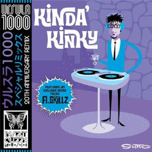 URSULA 1000 - Kinda Kinky (20th Anniversary redux + A Skillz remix) (7") - Insect Queen Music