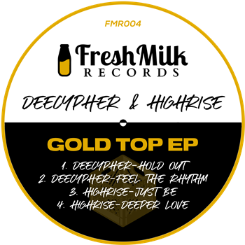 Dee Cypher & Highrise - Gold Top EP - Fresh Milk Records