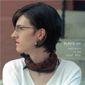 Plastic Ivy - Aesthetics of the Death Wish - Kraftjerkz