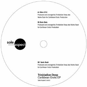 TRINIDADIAN DEEP - Caribbean Erotic EP - Sole Aspect TRINIDADIAN DEEP - Caribbean Erotic EP - Sole Aspect