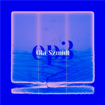 Ola Szmidt - EP3 - Accidental Records