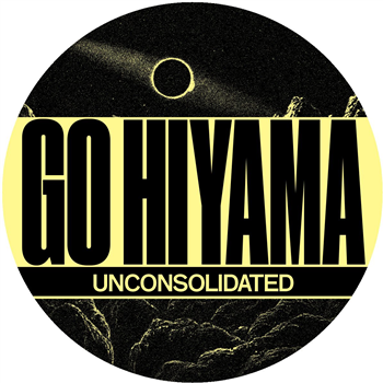 Go Hiyama - Unconsolidated - Leyla Records