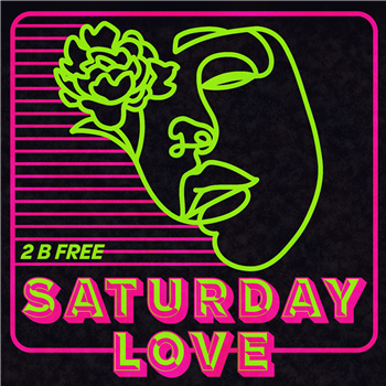 Saturday Love - 2 B Free (Incl. Kon / Oliver Dollar / Baltra Remixes) - Fools Gold Records