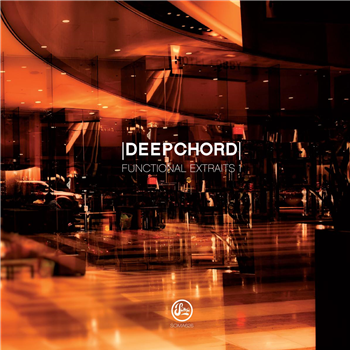 Deepchord - Functional Extraits 1 - Soma Quality Recordings