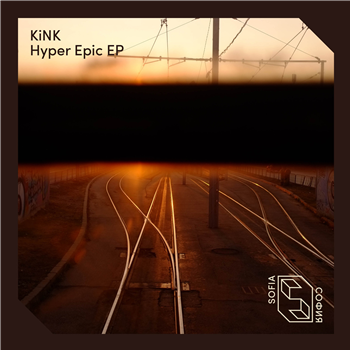 KiNK - Hyper Epic - Sofia
