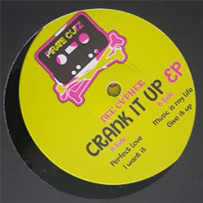 DEE CYPHER - CRANK IT UP - PIRATE CUTZ RECORDS