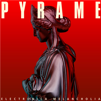 Pyrame - Electronic Melancholia EP - Thisbe Recordings