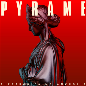 Pyrame - Electronic Melancholia EP - Thisbe Recordings Pyrame - Electronic Melancholia EP - Thisbe Recordings
