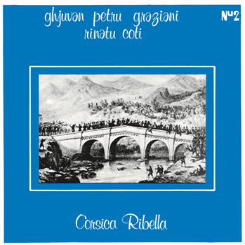 Ghjuvan Petru Graziani & Rinatu Coti - Corsica Ribella - Aïtone Library