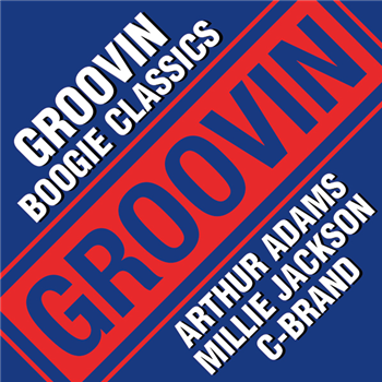 Arthur Adams / Millie Jackson / C-Brand - Groovin Boogie Classics - Groovin Recordings