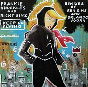 FRANKIE KNUCKLES/RICKY SINZ - Keep On Flying (feat Orlando Voorn/Ben Sims remixes) (180 gram translucent blue vinyl with picture sleeve artwork by Alan Oldham) - Suspected