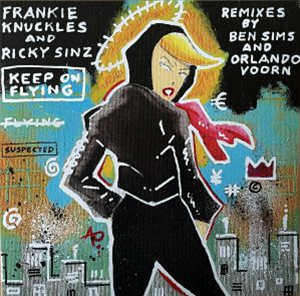 FRANKIE KNUCKLES/RICKY SINZ - Keep On Flying (feat Orlando Voorn/Ben Sims remixes) (180 gram translucent blue vinyl with picture sleeve artwork by Alan Oldham) - Suspected FRANKIE KNUCKLES/RICKY SINZ - Keep On Flying (feat Orlando Voorn/Ben Sims remixes) (180 gram translucent blue vinyl with picture sleeve artwork by Alan Oldham) - Suspected