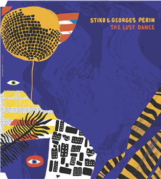STIKO & GEORGE PERIN - The Lust Dance (180g) - Him Hop Records STIKO & GEORGE PERIN - The Lust Dance (180g) - Him Hop Records