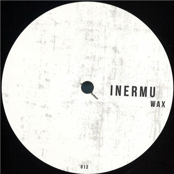 Arkady Antsyrev - Inermu Wax 013 - Inermu Wax Arkady Antsyrev - Inermu Wax 013 - Inermu Wax
