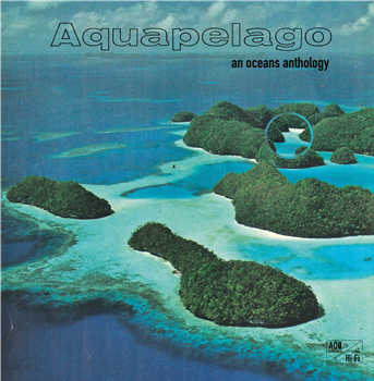 Various Artists - Aquapelago: an Oceans Anthology - Discrepant
