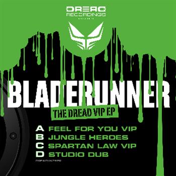 Bladerunner - The Dread VIP EP - Dread Recordings