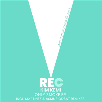 Kim Kemi - Only Smoke EP - Variation Records
