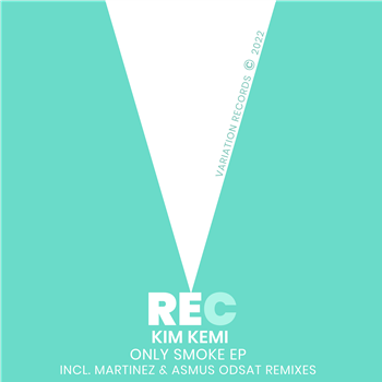 Kim Kemi - Only Smoke EP - Variation Records Kim Kemi - Only Smoke EP - Variation Records