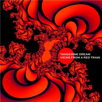 Tangerine Dream - Views From A Red Train (2 X LP) - KSCOPE Tangerine Dream - Views From A Red Train (2 X LP) - KSCOPE