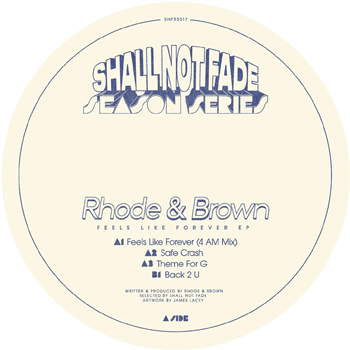 Rhode & Brown - Feels Like Forever EP [white vinyl] - Shall Not Fade