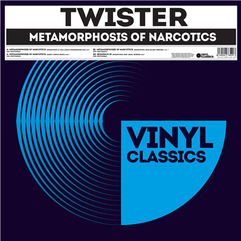 TWISTER - METAMORPHOSIS OF NARCOTICS - VINYL CLASSICS TWISTER - METAMORPHOSIS OF NARCOTICS - VINYL CLASSICS