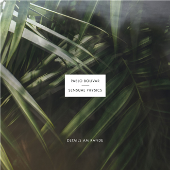 Pablo Bolivar & Sensual Physics - Details Am Rande (2 X LP) - Seven Villas