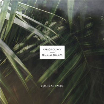 Pablo Bolivar & Sensual Physics - Details Am Rande (2 X LP) - Seven Villas Pablo Bolivar & Sensual Physics - Details Am Rande (2 X LP) - Seven Villas
