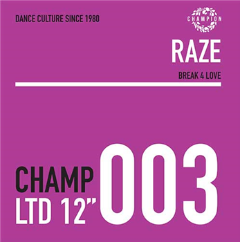 Raze - Break 4 Love - Champion Records