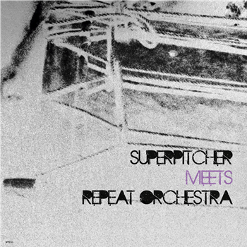 Superpitcher / Repeat Orchestra - Superpitcher meets Repeat Orchestra - Couldnt Care More Superpitcher / Repeat Orchestra - Superpitcher meets Repeat Orchestra - Couldnt Care More