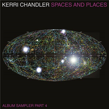Kerri Chandler - Spaces and Places: Album Sampler 4 (2 X 12") - Kaoz Theory
