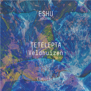 Tetelepta - Veldhuizen (2 X 12") - ESHU Records