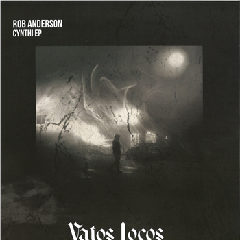 Rob Anderson - Cynthi Ep - Vatos Locos Rob Anderson - Cynthi Ep - Vatos Locos