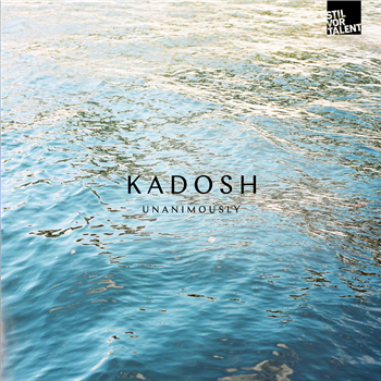Kadosh - Unanimously (12", incl. 10 Tracks for download) - Stil Vor talent