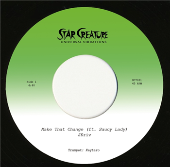 J Kriv & Saucy Lady - MAKE THAT CHANGE 7" - STAR CREATURE RECORDS