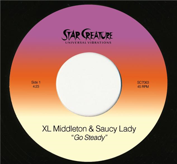 XL Middleton & Saucy Lady - GO STEADY 7" - STAR CREATURE RECORDS
