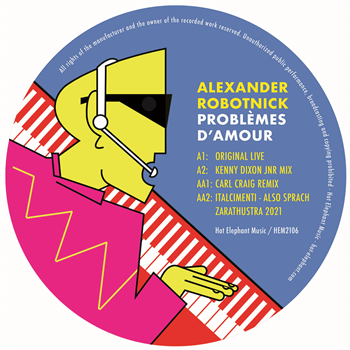 Alexander Robotnick - Problemes DAmour - KDJ (aka Moodymann)
& Carl Craig mixes - Hot Elepahnt Music Alexander Robotnick - Problemes DAmour - KDJ (aka Moodymann)
& Carl Craig mixes - Hot Elepahnt Music
