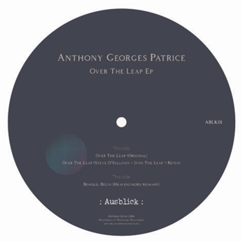 Anthony Georges Patrice - Over The Leap EP (incl. Steve OSullivan & Heavenchord Remixes) - AUSBLICK