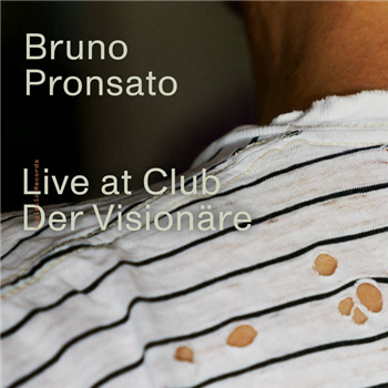 Bruno Pronsato - Live at Club Der Visionäre 2 x 12" - Logistic Records