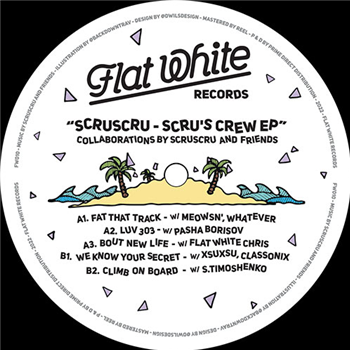 Scruscru - Scrus Crew EP - Flat White Records