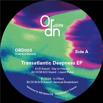 DCM / El Kazed - Transatlantic Deepness EP - Ordinaire Records
