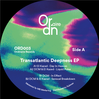 DCM / El Kazed - Transatlantic Deepness EP - Ordinaire Records DCM / El Kazed - Transatlantic Deepness EP - Ordinaire Records