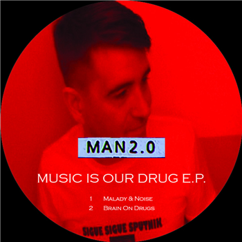 Man 2.0 - Music Is Our Drug E.P. - Next Door
