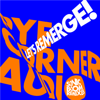 Pye Corner Audio - Let’s Remerge! (Sonic Boom Remixes) (Orange 10") - Sonic Cathedral