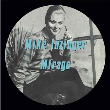 Mike Inzinger - Mirage EP - MIR