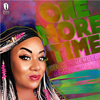 Vick Lavender feat. Amma Whatt - ONE MORE TIME - OCHA RECORDS Vick Lavender feat. Amma Whatt - ONE MORE TIME - OCHA RECORDS
