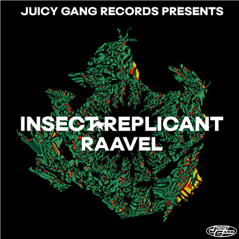 RAAVEL - INSECT REPLICANT - Juicy Gang